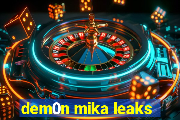 dem0n mika leaks